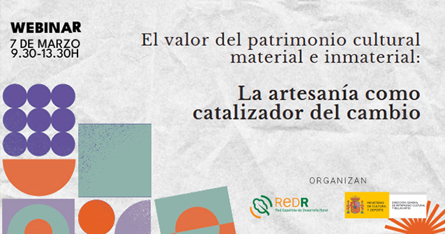 Red Española de Desarrollo Rural: Grupos de Acción Local, guardianes de la artesanía y la cultura inmaterial del medio rural