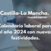 CALENDARIO LABORAL DE CASTILLA LA MANCHA 2024