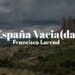 España Vacia(da) por Francisco Larrad