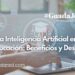 La Inteligencia Artificial en la Educación: Beneficios y Desafíos