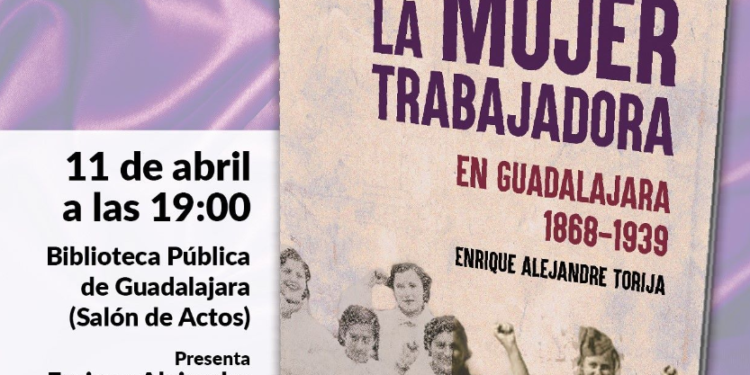 La Mujer Trabajadora en Guadalajara: Un Recorrido Histórico por Enrique Alejandre
