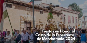 Programa de Fiestas Patronales de Marchamalo 2024 en Honor al Cristo de la Esperanza.