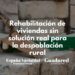 Rehabilitacion de viviendas sin solucion real para la despoblacion