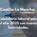 Calendario Laboral 2025 en Castilla-La Mancha: Festivos y Celebraciones Destacadas