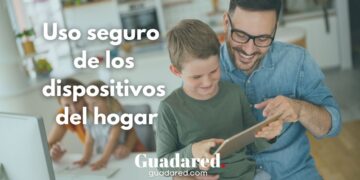 Buenas prácticas para un uso seguro de los dispositivos del hogar