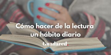 Cómo hacer de la lectura un hábito diario