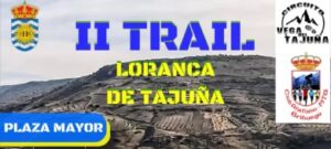 VI Circuito Comarcal de Carreras de Montaña Vega del Tajuña 2025: II Trail de Loranca de Tajuña