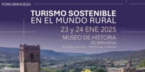 Foro sobre Turismo Rural Sostenible en Brihuega: Conservación del Patrimonio para el Turismo Desestacionalizado