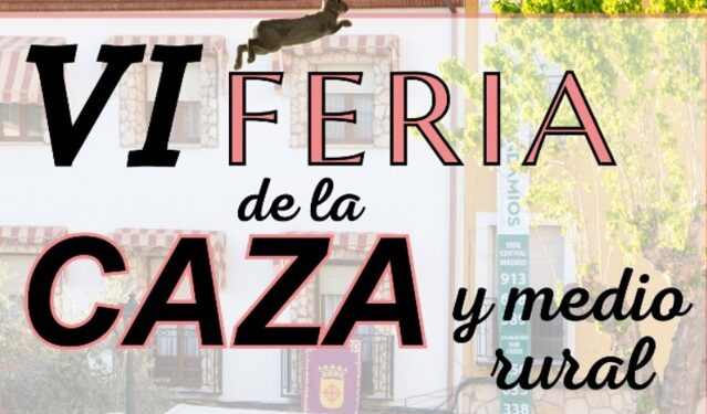 VI Feria de la Caza y Medio Rural en Illana 2025: Un Fin de Semana de Tradición y Caza