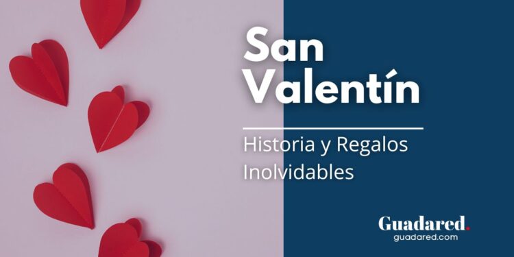 San Valentín: Historia, Regalos Inolvidables y Experiencias Locales en Guadalajara