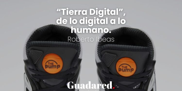 Con las zapatillas adecuadas todo era y es posible. Tierra Digital, de lo digital a lo humano. Por Roberto Ibeas.