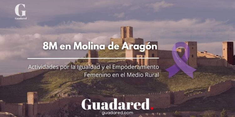 8M en Molina de Aragón: Actividades por la Igualdad y el Empoderamiento Femenino en el Medio Rural
