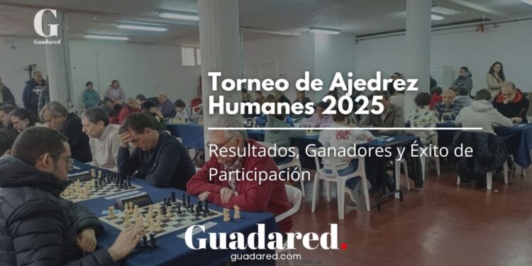 Torneo de Ajedrez Humanes 2025: Resultados, Ganadores y Éxito de Participación