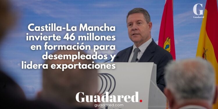 Castilla-La Mancha invierte 46 millones en formación para desempleados y lidera exportaciones