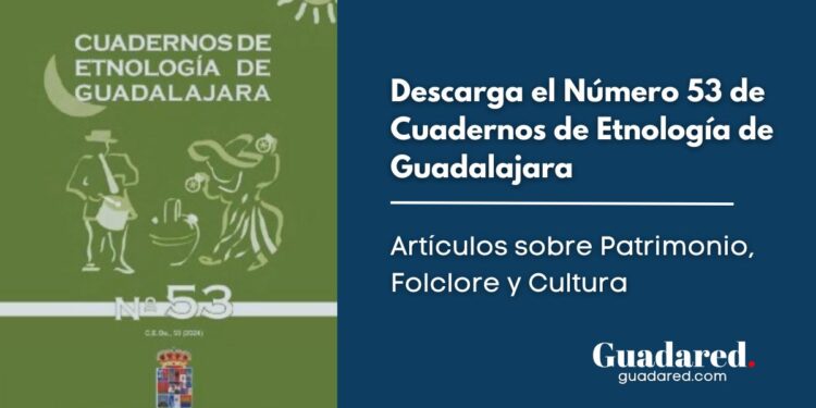 Descarga el Número 53 de Cuadernos de Etnología de Guadalajara: Artículos sobre Patrimonio, Folclore y Cultura