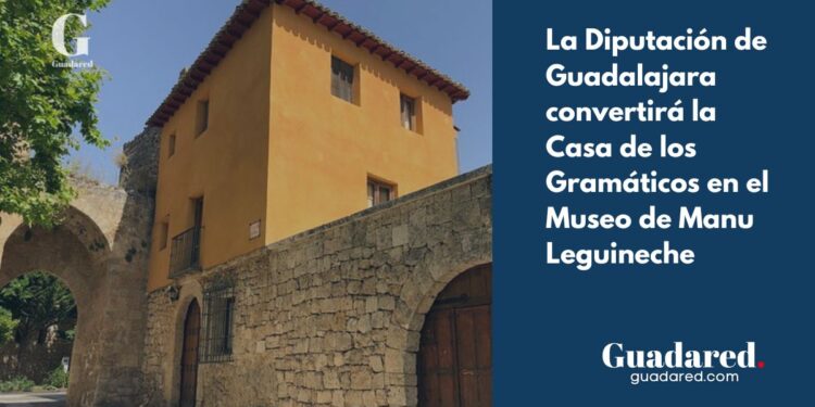 La Diputación de Guadalajara adquiere la Casa de los Gramáticos de Manu Leguineche para convertirla en Casa Museo