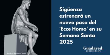 Sigüenza estrena el nuevo paso del 'Ecce Homo' en su Semana Santa 2025, ahora Fiesta de Interés Turístico Regional