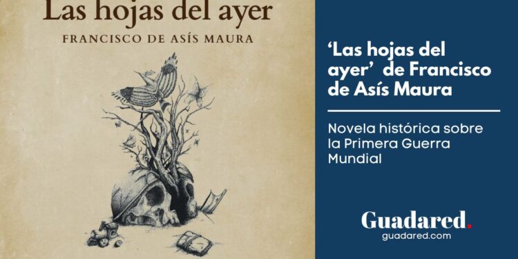 "Las hojas del ayer": una novela histórica sobre la Primera Guerra Mundial y el poder de la literatura