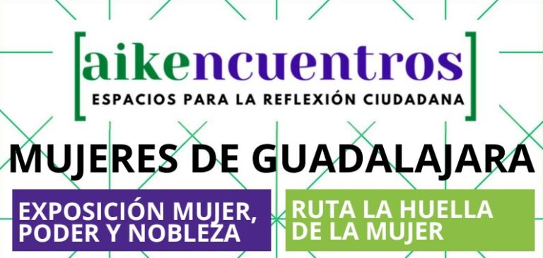 Guadalajara celebra el Día de las Mujeres 2025 con dos Aikencuentros sobre el legado histórico de mujeres ilustres