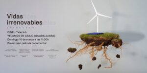Proyección de la película documental "Vidas Irrenovables" en Yélamos de Abajo (Guadalajara): Impacto de las energías renovables en el mundo rural