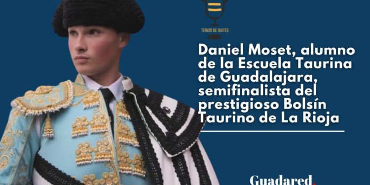 Daniel Moset, alumno de la Escuela Taurina de Guadalajara, semifinalista del prestigioso Bolsín Taurino de La Rioja