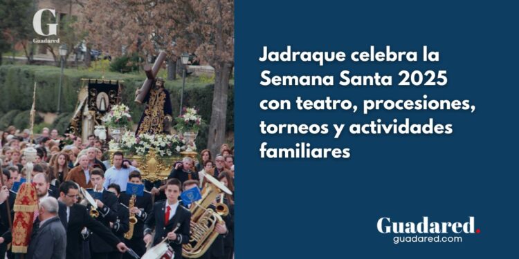Semana Santa Jadraque 2025: programación completa de actos religiosos, culturales y deportivos
