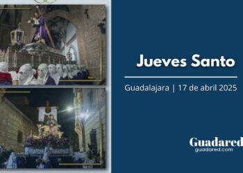 Jueves Santo en Guadalajara: Misa de la Cena del Señor, Procesiones y Tradiciones Religiosas