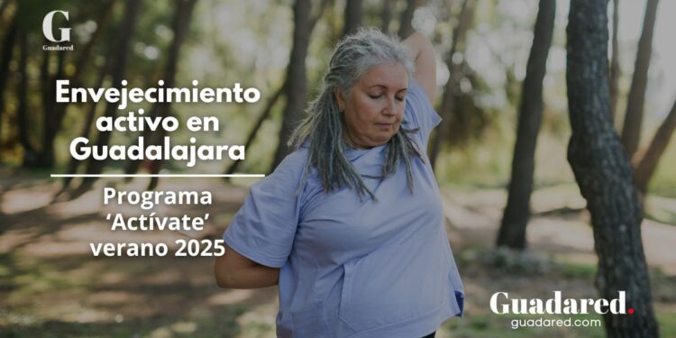 Envejecimiento activo en Guadalajara: inscríbete al programa ‘Actívate’ verano 2025