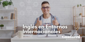 Aprende inglés para entornos internacionales con el Centro de Estudios El Quijote