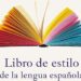 Libro de estilo de la lengua española: guía moderna para escribir y hablar bien en la era digital
