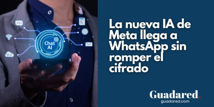 WhatsApp incorpora IA de Meta sin comprometer la privacidad: así funciona el procesamiento privado