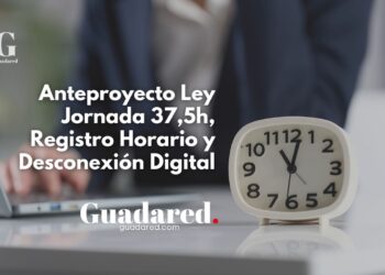 Anteproyecto de Ley de Reducción de Jornada, Registro Horario Digital y Desconexión Digital: Todo lo que Debes Saber