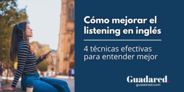 Cómo mejorar el listening en inglés: 4 técnicas efectivas para entender mejor