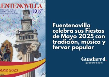 Fiestas de Mayo 2025 en Fuentenovilla: Tradición, Peñas, Música, Toros y Devoción en Tres Fines de Semana