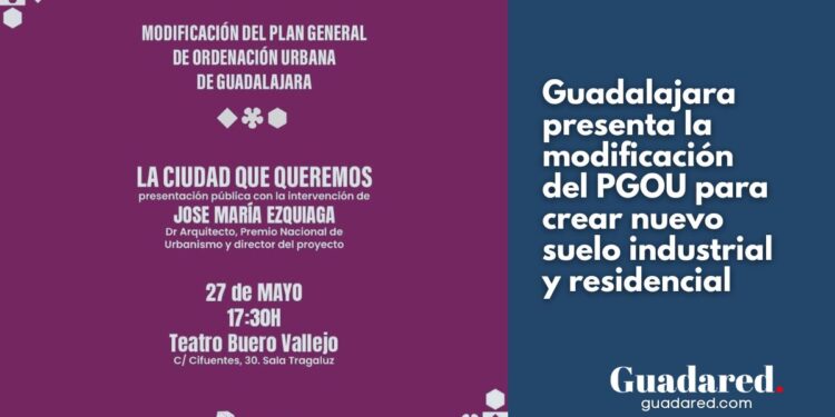 Guadalajara presenta la modificación del PGOU para crear nuevo suelo industrial y residencial