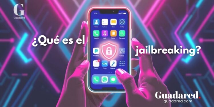 Jailbreaking: qué es, cómo funciona, ventajas, riesgos y si vale la pena en 2025
