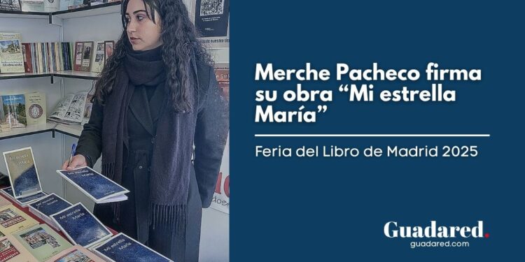 Guadalajara presente en la Feria del Libro de Madrid con “Mi estrella María” de Merche Pacheco