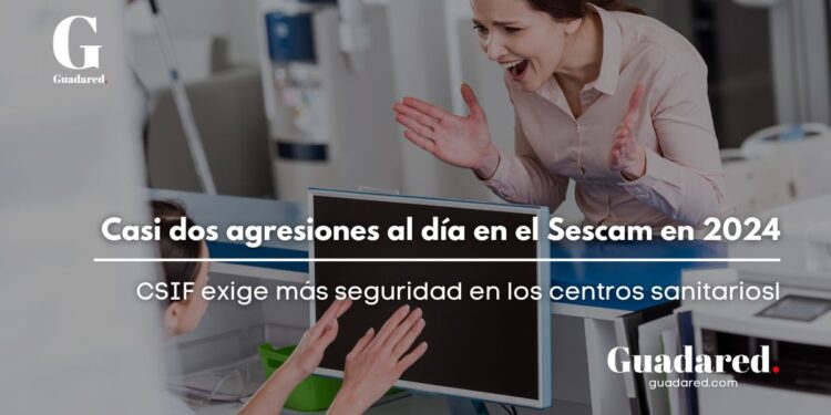 Casi dos agresiones al día en el Sescam en 2024: CSIF exige más seguridad en los centros sanitarios