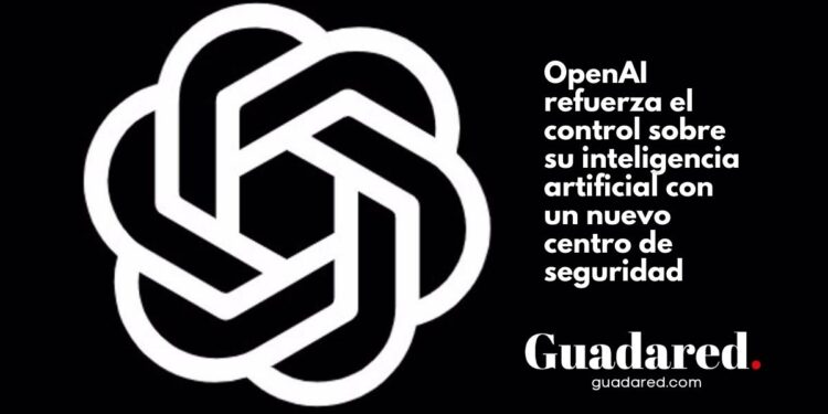 OpenAI presenta el Safety Evaluations Hub para reforzar la seguridad de sus modelos de inteligencia artificial