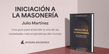 Iniciación a la Masonería: nuevo libro de Julio Martínez