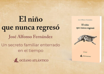 Nueva novela histórica «El niño que nunca regresó» de José Alfonso Fernández | Océano Atlántico Editores