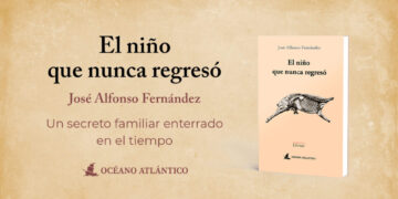 Nueva novela histórica «El niño que nunca regresó» de José Alfonso Fernández | Océano Atlántico Editores
