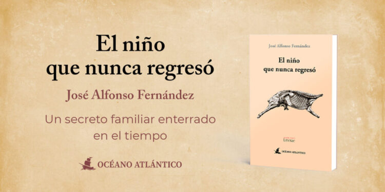 Nueva novela histórica «El niño que nunca regresó» de José Alfonso Fernández | Océano Atlántico Editores