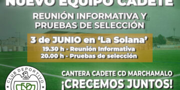 Pruebas para el nuevo equipo Cadete del CD Marchamalo el 3 de junio en La Solana