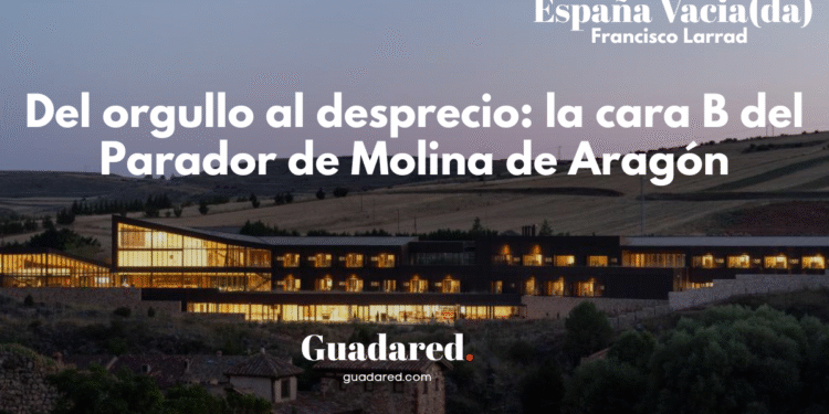 Del orgullo al desprecio: la cara B del Parador de Molina de Aragón