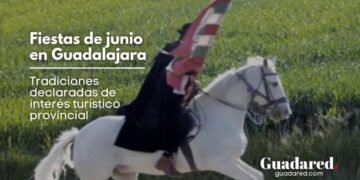 Fiestas de junio en Guadalajara: descubre las tradiciones declaradas de interés turístico provincial