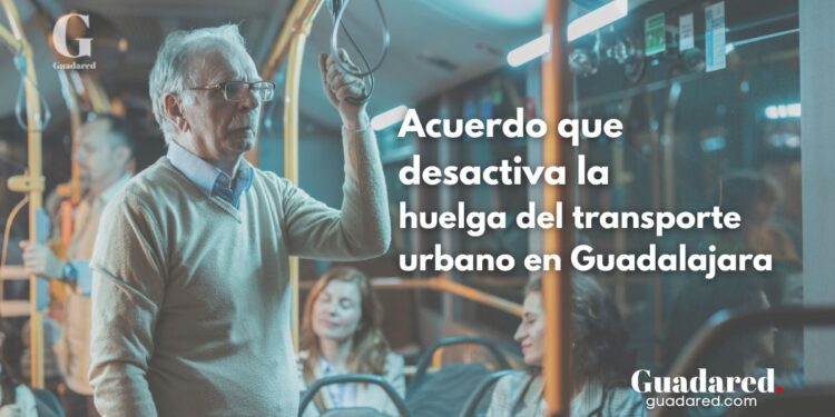 Guadalajara desactiva la huelga del transporte urbano tras un acuerdo clave
