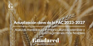 Actualización clave de la PAC 2023-2027: Nuevas medidas para agricultura sostenible y ecorregímenes más flexibles