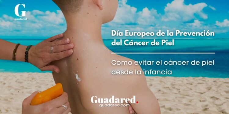 Día Europeo de la Prevención del Cáncer de Piel: cómo evitar el cáncer de piel desde la infancia