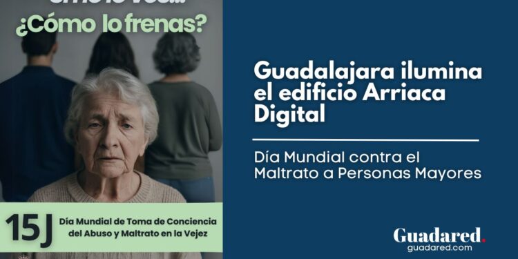 Guadalajara ilumina el edificio Arriaca Digital en apoyo al Día Mundial contra el Maltrato a Personas Mayores
